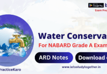 Water Conservation | NABARD ARD Notes and eBooks | Download PDF NABARD ARD Notes: Water Conservation- Need, Methods and Importance