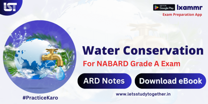 NABARD ARD Notes: Water Conservation- Need, Methods and Importance
