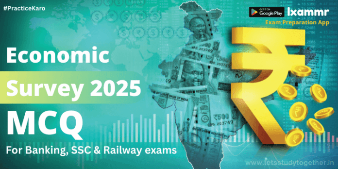 Economic Survey MCQ 2025 for Banking, SSC and Railway Exams: Attempt Free Quiz Here